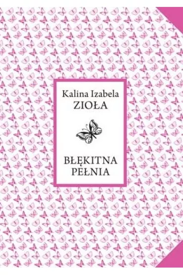 B��kitna pe�nia - Kalina Izabela Zio�a
