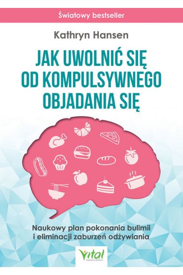 Jak uwolnić się od kompulsywnego objadania się