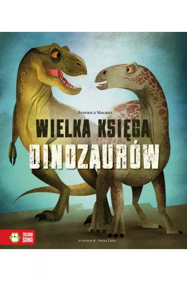 Wielka ksi�ga dinozaur�w - Federica Magrin