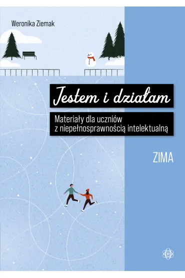 Jestem i dzia�am Zima Materia�y dla uczni�w z niepe�nosprawno�ci� intelektualn� - Weronika  Ziemak