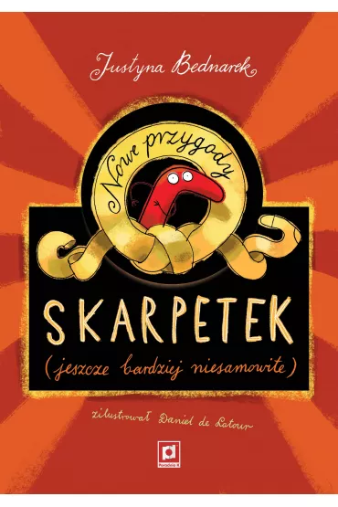 Nowe przygody skarpetek (jeszcze bardziej niesamowite). Niesamowite przygody dziesi�ciu skarpetek. Tom 2 - Justyna Bednarek