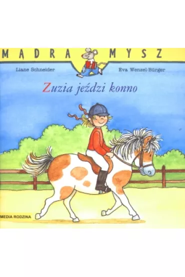 M�dra mysz - Zuzia. Zuzia je�dzi konno - Wenzel Burge, Liane Schneider