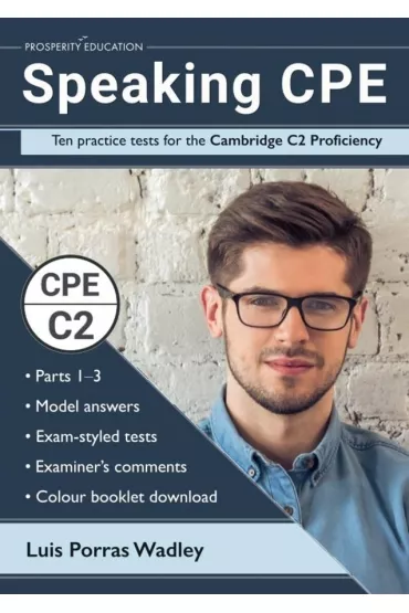 Speaking CPE. Ten Practice Tests for the Cambridge C2 Proficiency - Luis Porras Wadley