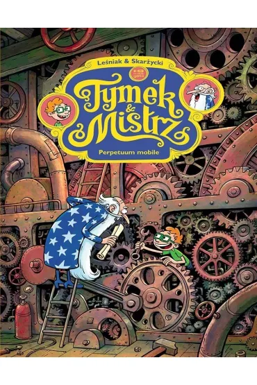 Tymek i mistrz. Perpetuum mobile. Tom 6 - Rafa� Skar�ycki, Tomasz Le�niak