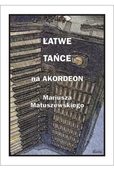 �atwe ta�ce na akordeon Mariusza Matuszewskiego