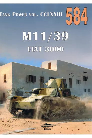 M11/39 Fiat 3000. Tank power vol. CCLXXIII nr 584 - Janusz Ledwoch