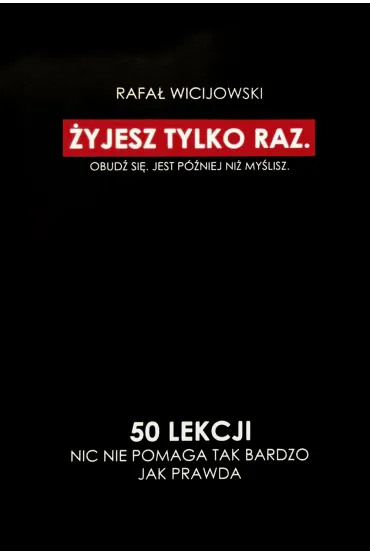 Oczami m�czyzny. �yjesz tylko raz - Rafa� Wicijowski