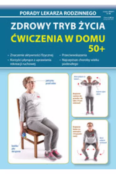 Zdrowy tryb �ycia. �wiczenia w domu 50+. Porady lekarza rodzinnego. - Emilia Chojnowska-Depczy�ska