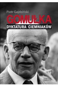 Gomuka. Dyktatura Ciemniakw