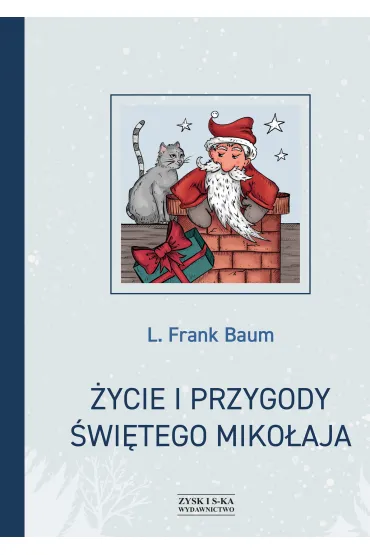 �ycie i przygody �wi�tego Miko�aja - Lyman Frank Baum