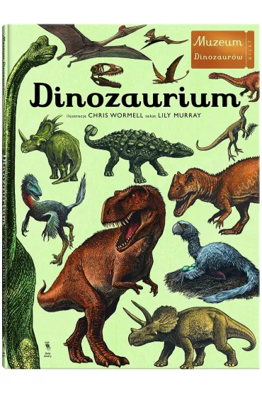 Dinozaurium. Muzeum Dinozaur�w - Lily Murray