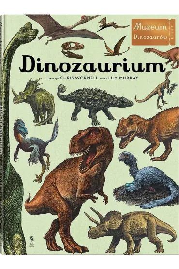 Dinozaurium. Muzeum Dinozaur�w - Lily Murray