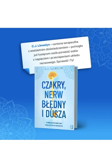 Czakry, nerw b��dny i dusza. Techniki oczyszczania czakr i regulacji uk�adu nerwowego - C. J. Llewelyn