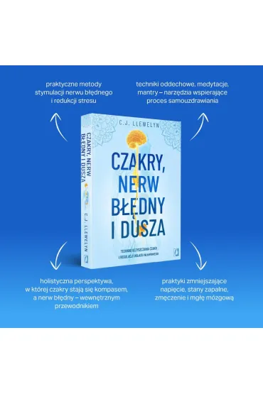 Czakry, nerw b��dny i dusza. Techniki oczyszczania czakr i regulacji uk�adu nerwowego - C. J. Llewelyn