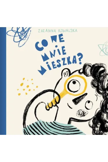 Co we mnie mieszka - Zuzanna Kowalska