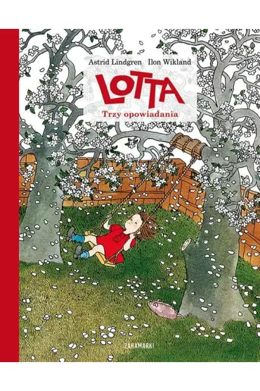Lotta. Trzy opowiadania. Lotta z ulicy Awanturnik�w. Tomy 3-5 - Astrid Lindgren