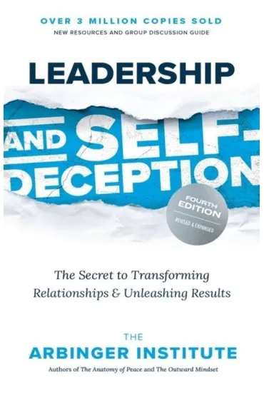 Leadership and Self-Deception, Fourth Edition