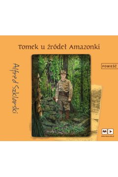 Audiobook Tomek u rde Amazonki. Przygody Tomka Wilmowskiego. Tom 7 CD
