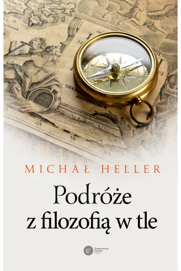 Podr�e z filozofi� w tle - Micha� Heller