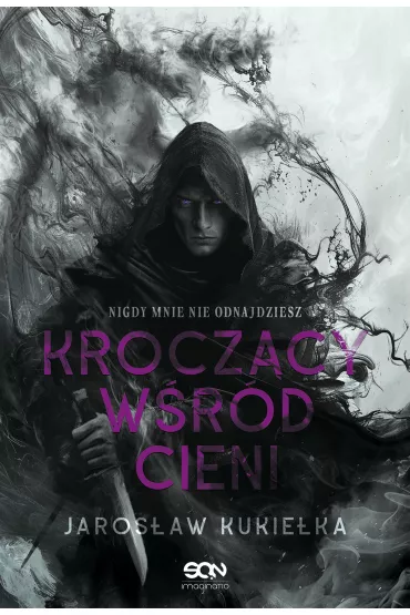 eBook Krocz�cy w�r�d cieni. Nigdy mnie nie odnajdziesz mobi epub - Jaros�aw Kukie�ka