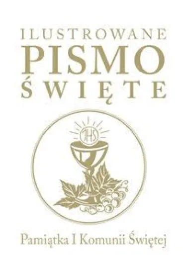 Ilustrowane Pismo �wi�te. Pami�tka I Komunii �w. - Emmerson-Hicks