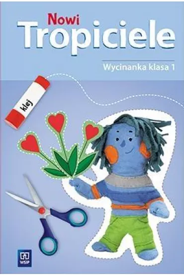 Nowi Tropiciele. Wycinanka. Klasa 1. Edukacja Wczesnoszkolna