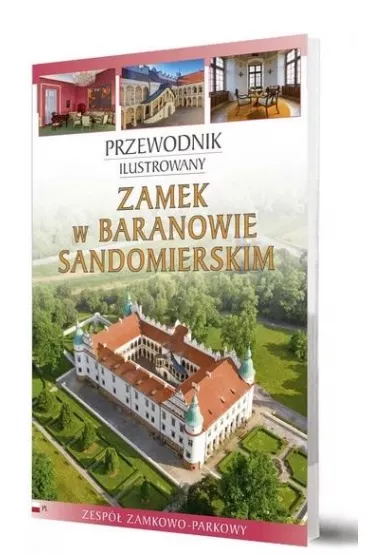 Zamek w Baranowie Sandomierskim Przewodnik ilustrowany - Pawe� Przykaza