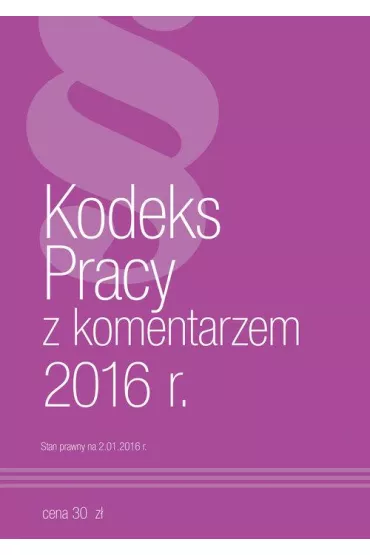 Kodeks pracy z komentarzem 2016