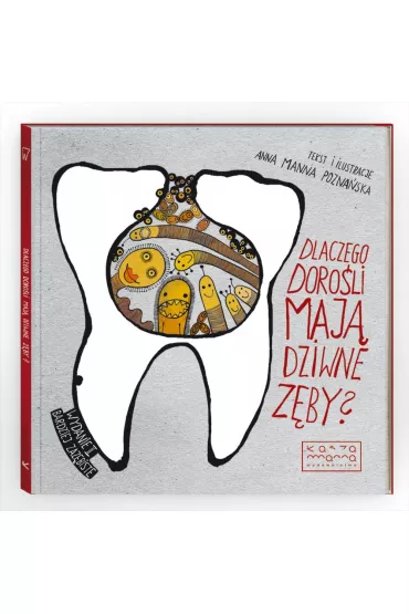 Dlaczego doro�li maj� dziwne z�by? NW - Anna Manna Pozna�ska