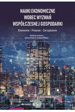 eBook Nauki ekonomiczne wobec wyzwa wspczesnej gospodarki. Ekonomia – Finanse – Zarzdzanie pdf