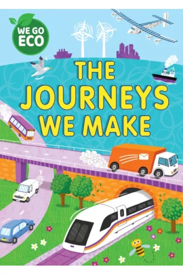 The Journeys We Make. We Go Eco - Katie  Woolley