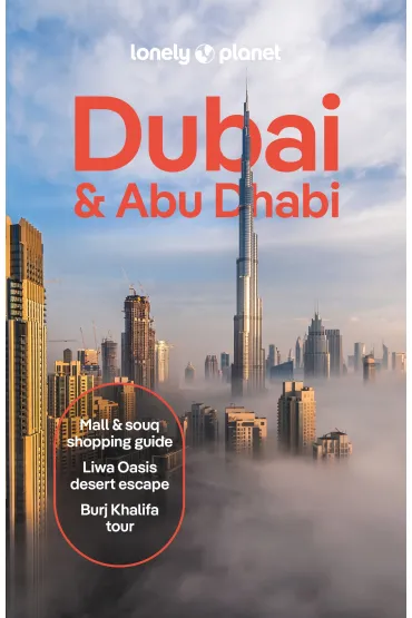 Dubai & Abu Dhabi. Lonely Planet - Hayley  Skirka, Natasha  Amar, Sarah Hedley  Hymers