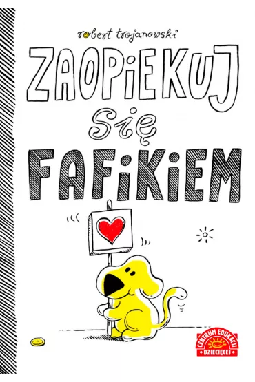 Zaopiekuj si� fafikiem - Robert Trojanowski