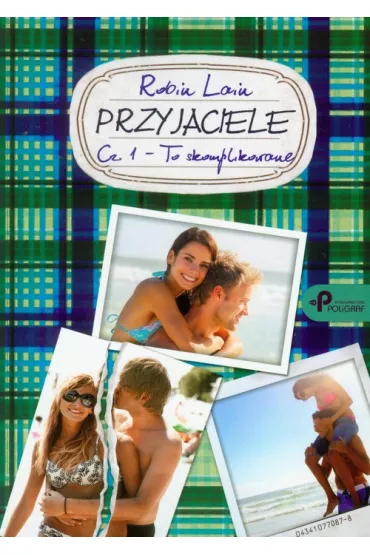 Przyjaciele. Cz�� 1. To skomplikowane - Robin Lain