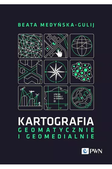 Kartografia. Geomatycznie i geomedialnie - Beata Medy�ska-Gulij