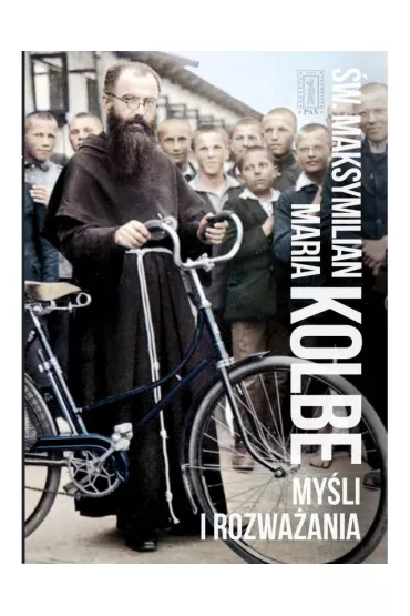 My�li i rozwa�ania (wyd. 2022) - Maksymilian Maria  Kolbe