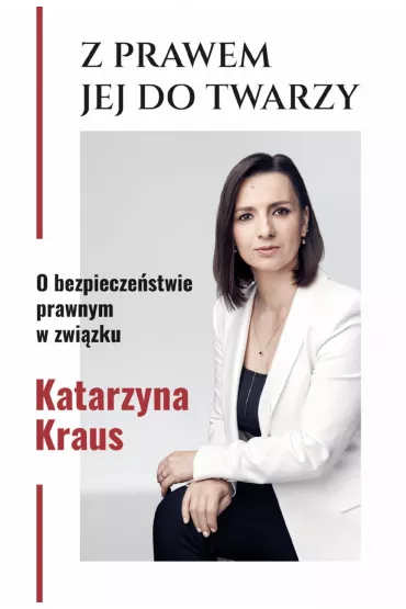eBook Z prawem jej do twarzy. O bezpiecze�stwie prawnym w zwi�zku pdf mobi epub - Katarzyna  Kraus