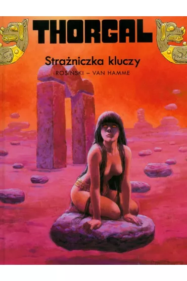 Stra�niczka kluczy. Thorgal. Tom 17 - Grzegorz Rosi�ski, Jean Van Hamme