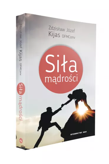 Si�a m�dro�ci - Zdzis�aw J�zef Kijas