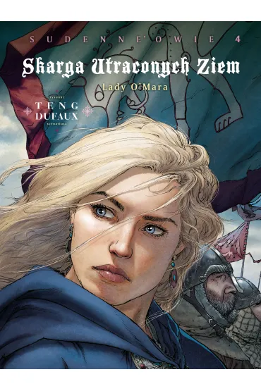 Skarga Utraconych Ziem. Lady O`Mara. Sudenne`owie, cykl 4. Tom 4 - Jean Dufaux, Grzegorz Rosi�ski