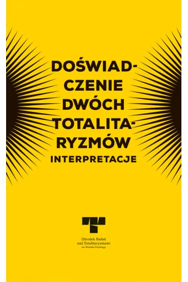 Do�wiadczenie dw�ch totalitaryzm�w. Interpretacje