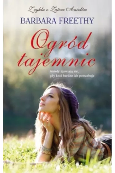 Ogr�d tajemnic. Zatoka Anio��w. Tom 5 - Barbara Freethy