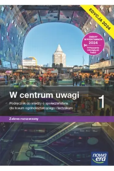 W centrum uwagi 1. Podr�cznik do wiedzy o spo�ecze�stwie dla liceum og�lnokszta�c�cego i technikum. Zakres rozszerzony. Edycja 2024 - Arkadiusz Janicki, Arkadiusz Peisert, Jerzy  Komorowski