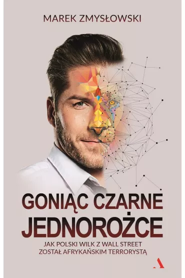 Goni�c czarne jednoro�ce - Marek  Zmys�owski