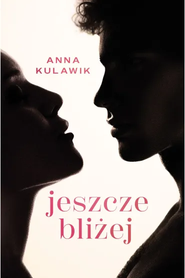 Jeszcze bli�ej - Anna Kulawik