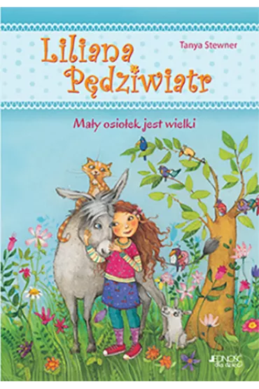 Ma�y osio�ek jest wielki. Liliana P�dziwiatr. Tom 1 - Tanya Stewner