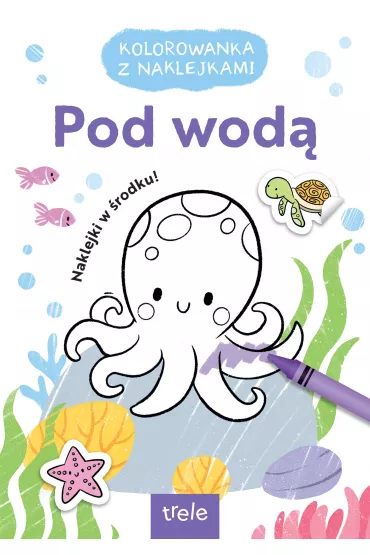 Pod wod�. Kolorowanka z naklejkami
