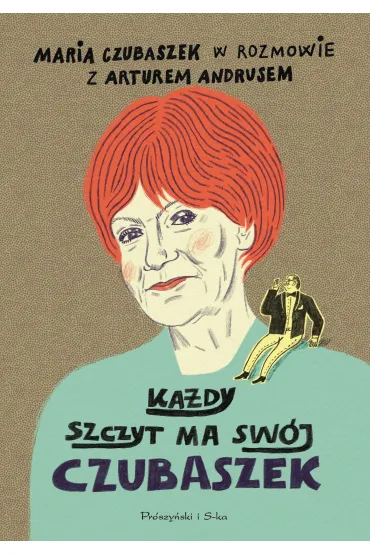 Ka�dy szczyt ma sw�j Czubaszek - Artur Andrus, Maria Czubaszek