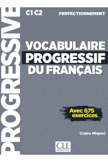 Vocabulaire progressif C1/C2 ksi��ka+ebook+online - Claire Miquel