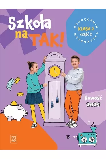 Szko�a na tak! Matematyka. Podr�cznik. Szko�a podstawowa. Klasa 2. Cz�� 2